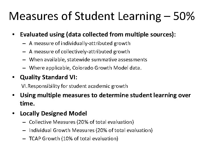 Measures of Student Learning – 50% • Evaluated using (data collected from multiple sources):