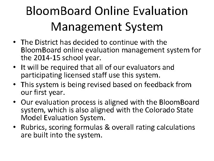 Bloom. Board Online Evaluation Management System • The District has decided to continue with