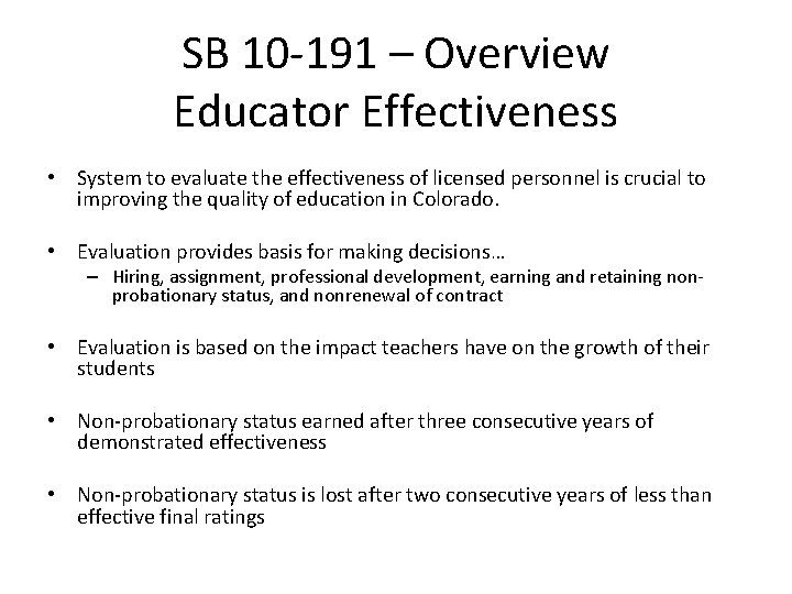 SB 10 -191 – Overview Educator Effectiveness • System to evaluate the effectiveness of