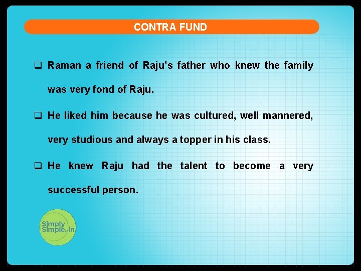 CONTRA FUND q Raman a friend of Raju’s father who knew the family was