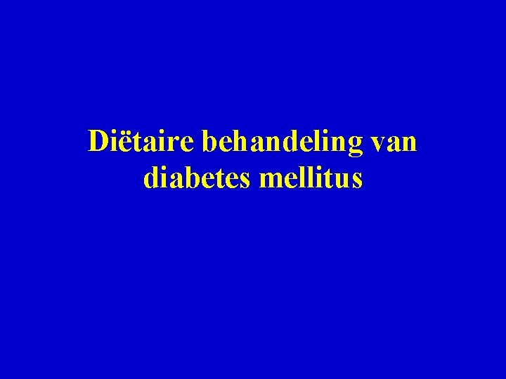 Diëtaire behandeling van diabetes mellitus 