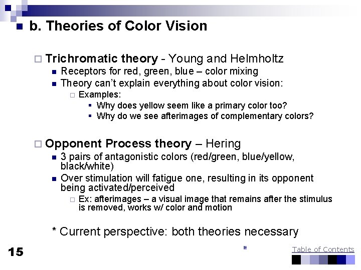 n b. Theories of Color Vision ¨ Trichromatic theory - Young and Helmholtz n