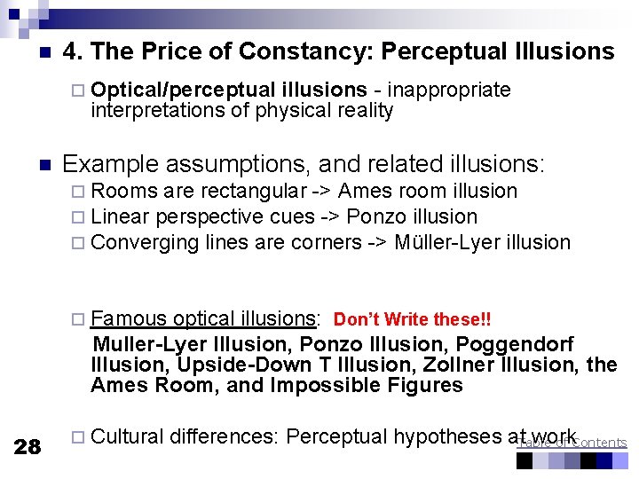 n 4. The Price of Constancy: Perceptual Illusions ¨ Optical/perceptual illusions - inappropriate interpretations