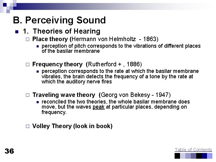 B. Perceiving Sound n 1. Theories of Hearing ¨ Place theory (Hermann von Helmholtz