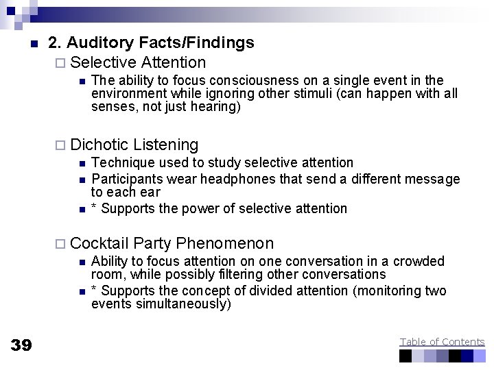 n 2. Auditory Facts/Findings ¨ Selective Attention n The ability to focus consciousness on
