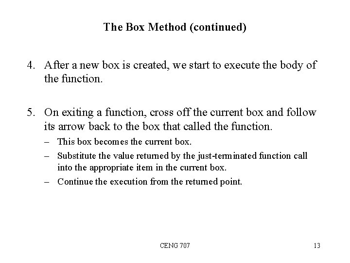 The Box Method (continued) 4. After a new box is created, we start to