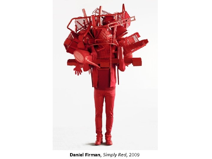Daniel Firman, Simply Red, 2009 