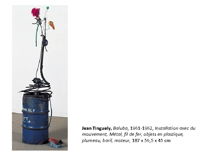 Jean Tinguely, Baluba, 1961 -1962, Installation avec du mouvement, Métal, fil de fer, objets