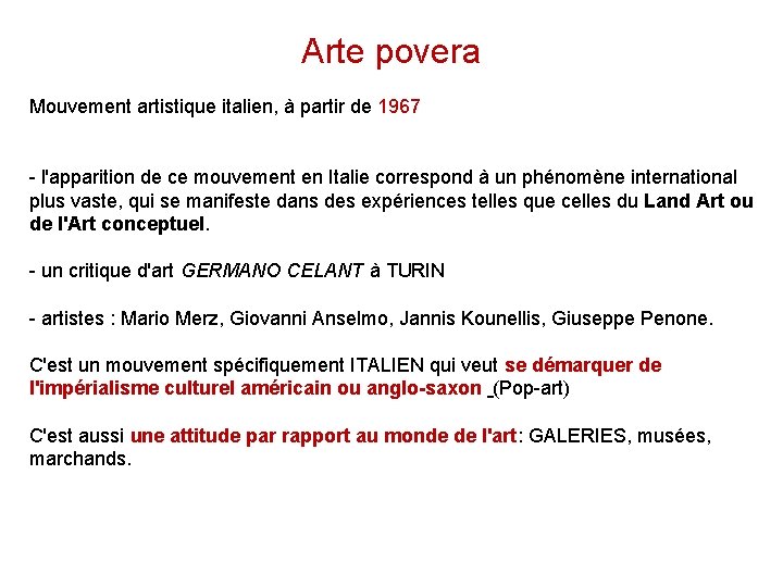 Arte povera Mouvement artistique italien, à partir de 1967 - l'apparition de ce mouvement