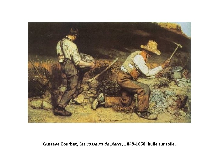 Gustave Courbet, Les casseurs de pierre, 1849 -1850, huile sur toile. 