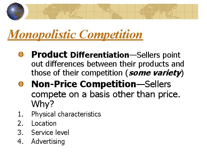 Monopolistic Competition Product Differentiation—Sellers point out differences between their products and those of their
