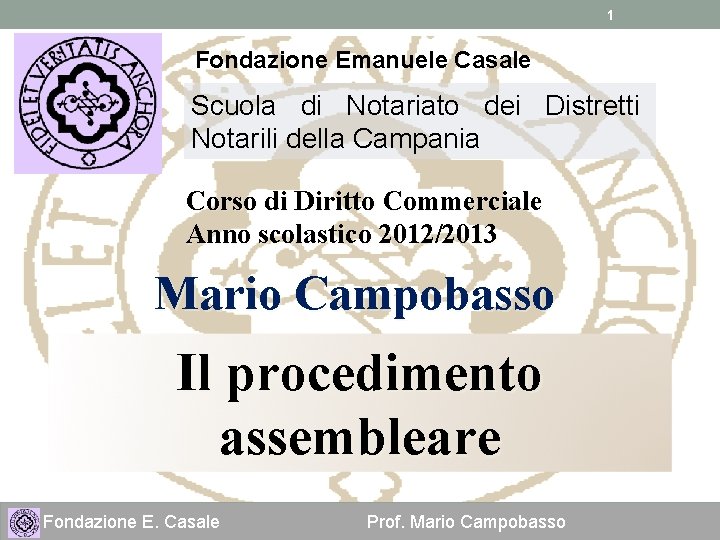 1 Fondazione Emanuele Casale Scuola di Notariato dei Distretti Notarili della Campania Corso di