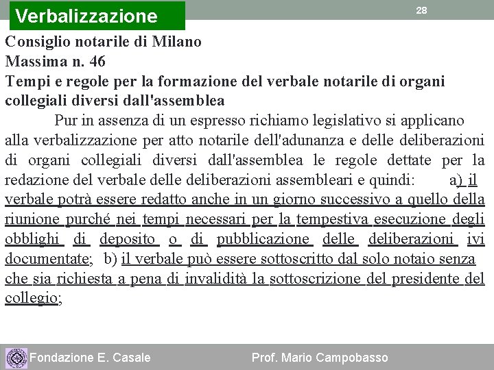 28 Verbalizzazione Consiglio notarile di Milano Massima n. 46 Tempi e regole per la