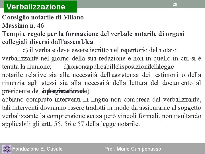 29 Verbalizzazione Consiglio notarile di Milano Massima n. 46 Tempi e regole per la