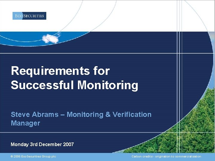 Requirements for Successful Monitoring Steve Abrams Monitoring Verification