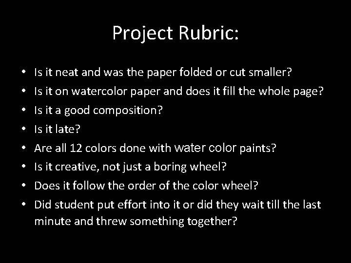 Project Rubric: • • Is it neat and was the paper folded or cut