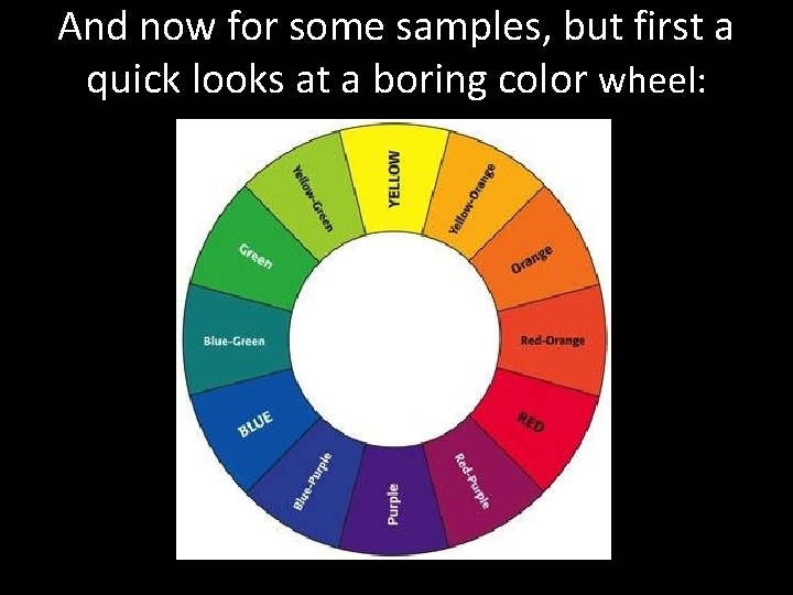 And now for some samples, but first a quick looks at a boring color