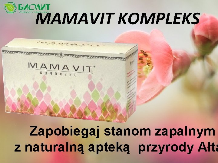 MAMAVIT KOMPLEKS Zapobiegaj stanom zapalnym z naturalną apteką przyrody Ałta 