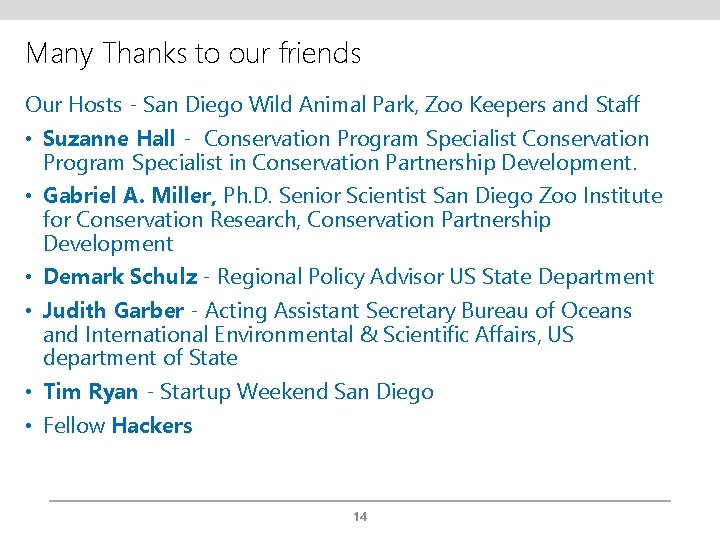 Many Thanks to our friends Our Hosts - San Diego Wild Animal Park, Zoo