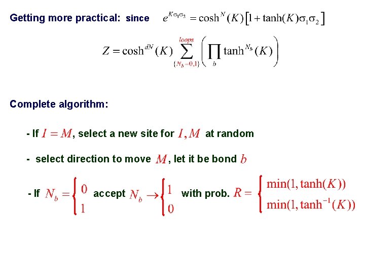 Getting more practical: since Complete algorithm: - If , select a new site for