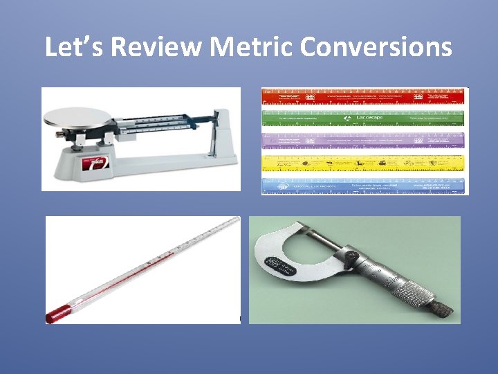 Let’s Review Metric Conversions 