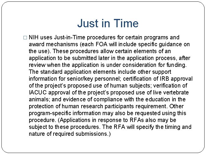 Just in Time � NIH uses Just-in-Time procedures for certain programs and award mechanisms