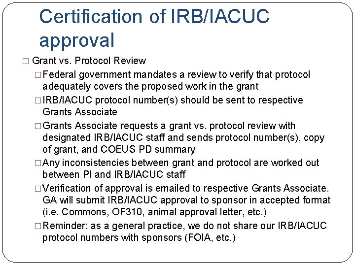 Certification of IRB/IACUC approval � Grant vs. Protocol Review �Federal government mandates a review