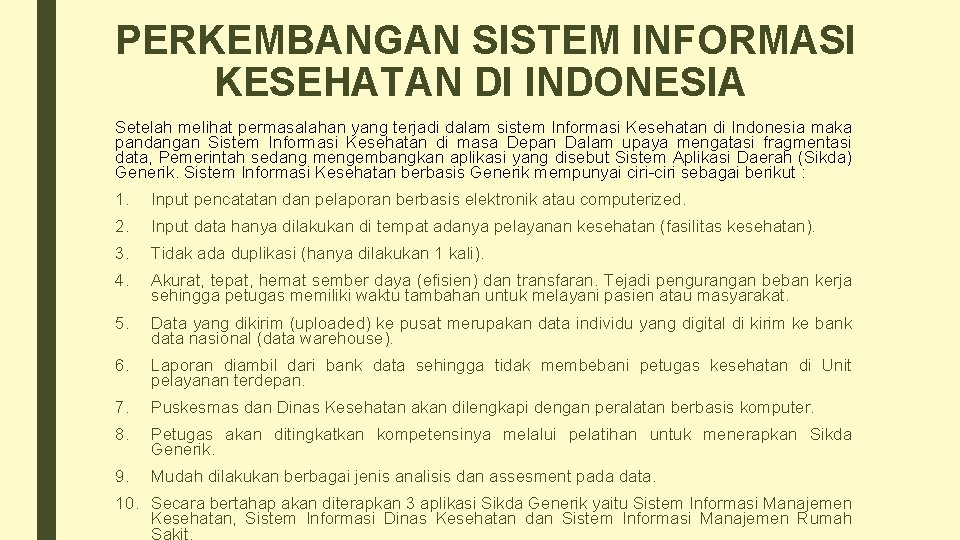 PERKEMBANGAN SISTEM INFORMASI KESEHATAN DI INDONESIA Setelah melihat permasalahan yang terjadi dalam sistem Informasi