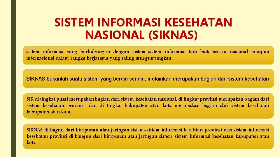 SISTEM INFORMASI KESEHATAN NASIONAL (SIKNAS) sistem informasi yang berhubungan dengan sistem-sistem informasi lain baik