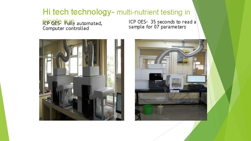 Hi technology- multi-nutrient testing in single ICP OES- run Fully automated, Computer controlled ICP