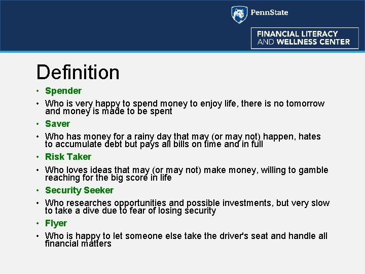 Definition • Spender • Who is very happy to spend money to enjoy life,