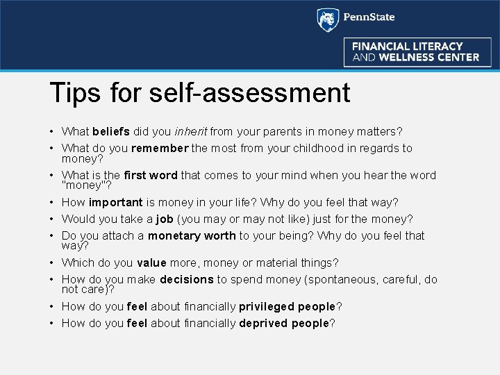 Tips for self-assessment • What beliefs did you inherit from your parents in money