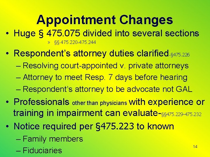 Appointment Changes • Huge § 475. 075 divided into several sections » §§ 475.