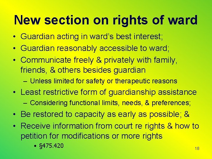 New section on rights of ward • Guardian acting in ward’s best interest; •