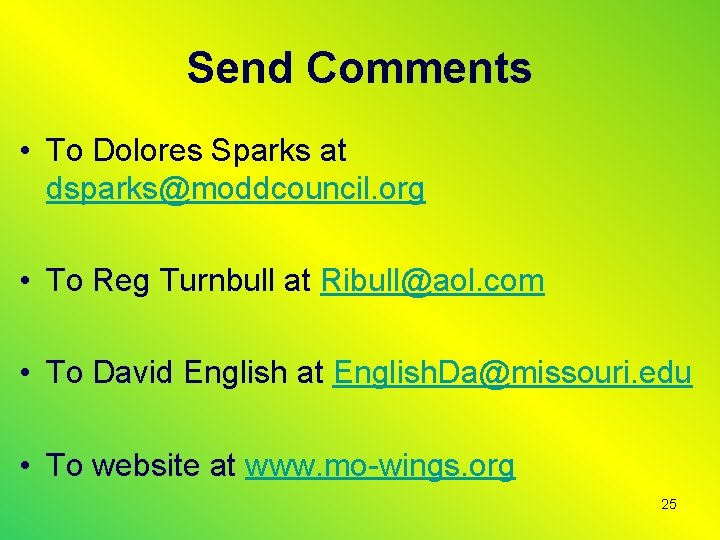 Send Comments • To Dolores Sparks at dsparks@moddcouncil. org • To Reg Turnbull at