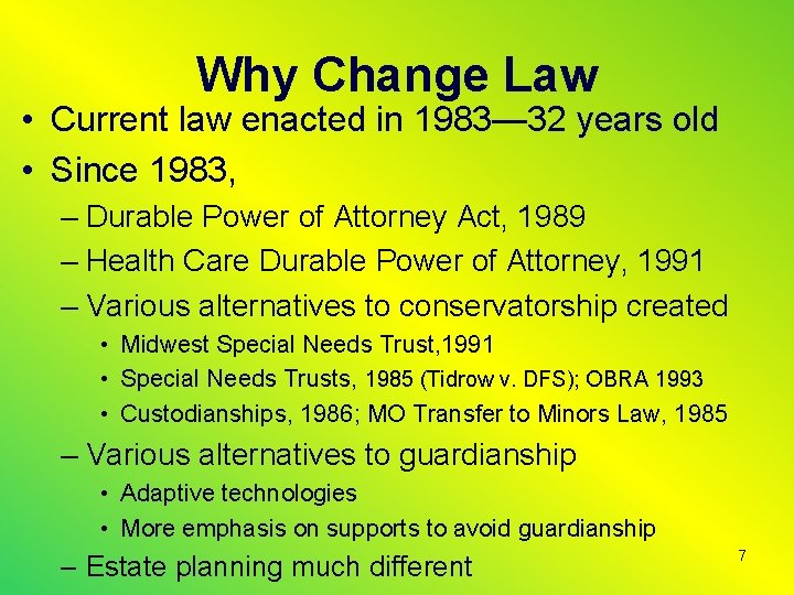 Why Change Law • Current law enacted in 1983— 32 years old • Since