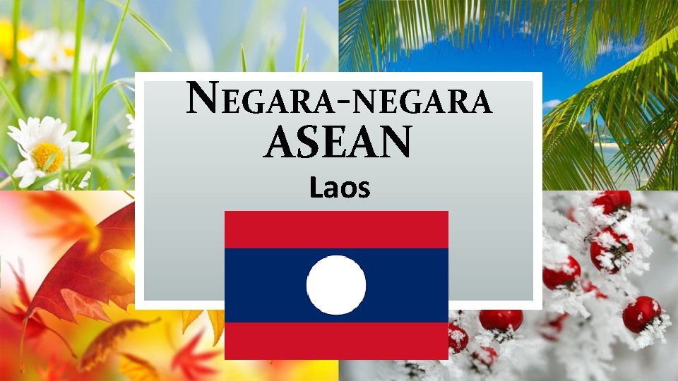 NEGARA-NEGARA ASEAN Laos 