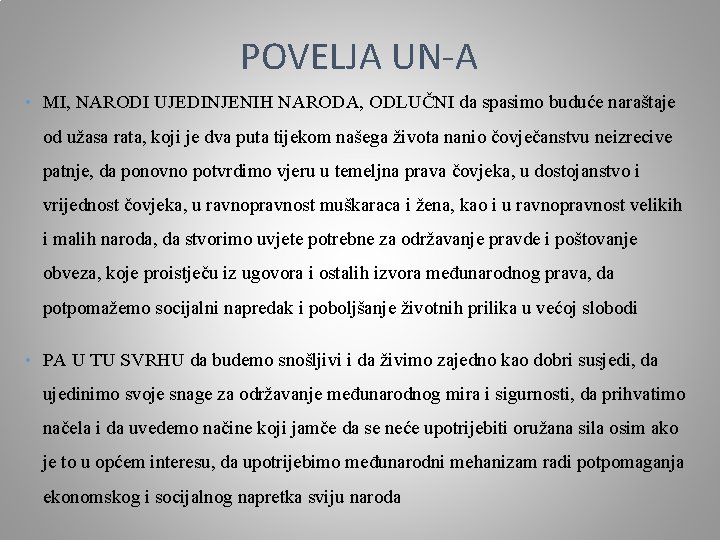 POVELJA UN-A • MI, NARODI UJEDINJENIH NARODA, ODLUČNI da spasimo buduće naraštaje od užasa