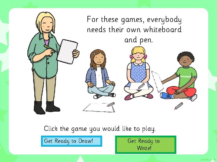 For these games, everybody needs their own whiteboard and pen. Click the game you