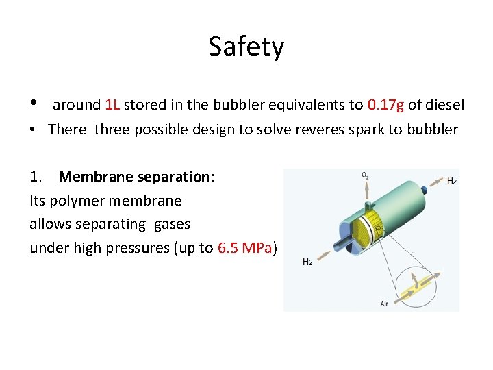 Safety • around 1 L stored in the bubbler equivalents to 0. 17 g