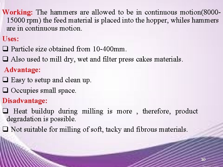 Working: The hammers are allowed to be in continuous motion(800015000 rpm) the feed material Working: The hammers are allowed to be in continuous motion(800015000 rpm) the feed material