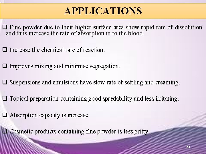APPLICATIONS q Fine powder due to their higher surface area show rapid rate of APPLICATIONS q Fine powder due to their higher surface area show rapid rate of