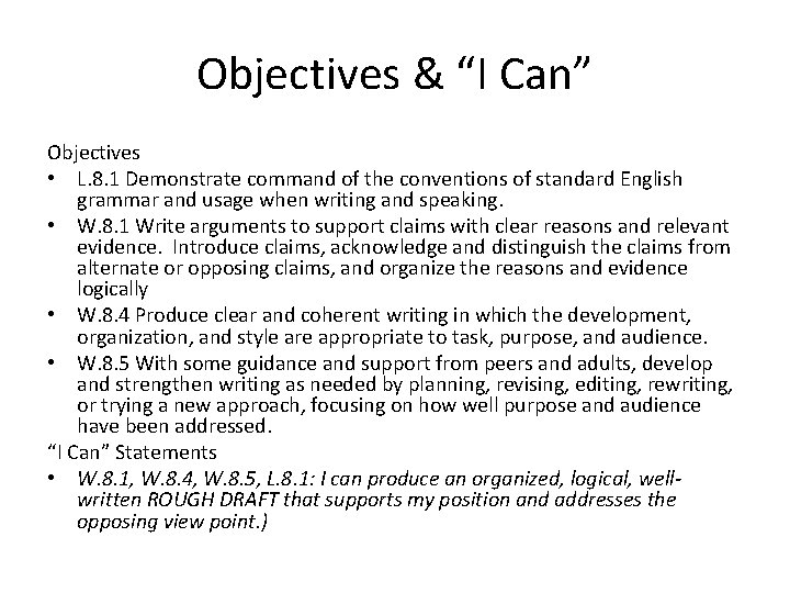 Objectives & “I Can” Objectives • L. 8. 1 Demonstrate command of the conventions