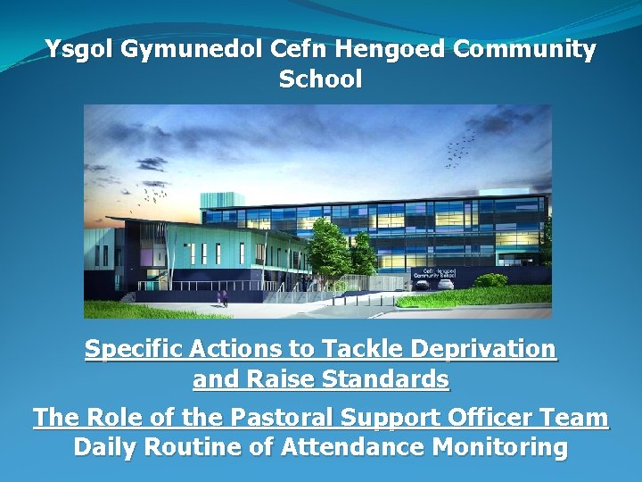 Ysgol Gymunedol Cefn Hengoed Community School Specific Actions to Tackle Deprivation and Raise Standards