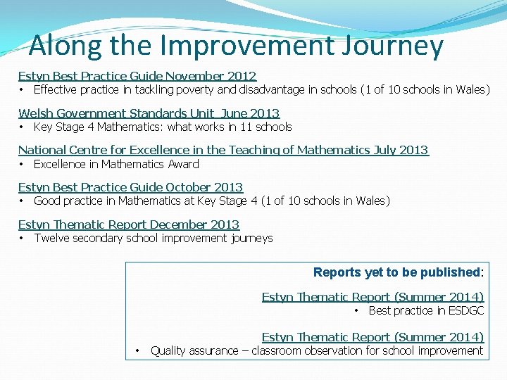 Along the Improvement Journey Estyn Best Practice Guide November 2012 • Effective practice in