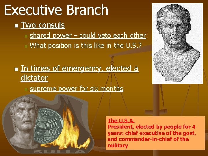 Executive Branch n Two consuls shared power – could veto each other n What