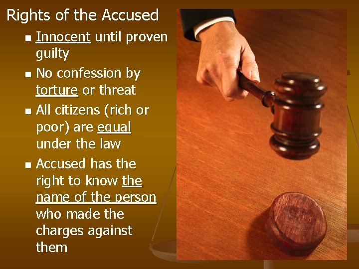 Rights of the Accused Innocent until proven guilty n No confession by torture or