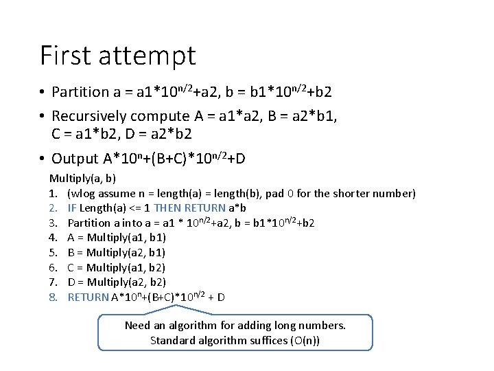 First attempt • Partition a = a 1*10 n/2+a 2, b = b 1*10