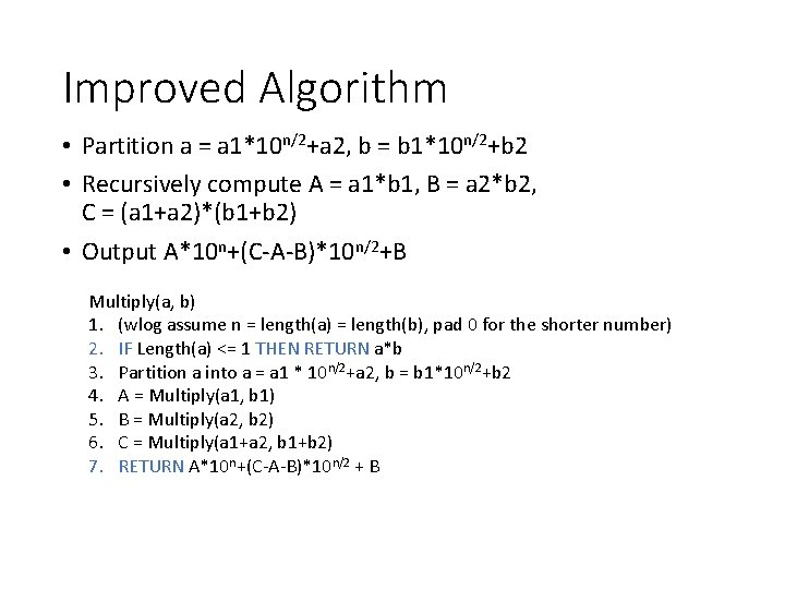 Improved Algorithm • Partition a = a 1*10 n/2+a 2, b = b 1*10