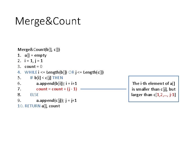 Merge&Count(b[], c[]) 1. a[] = empty 2. i = 1, j = 1 3.